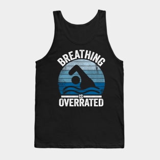 Breathing Is Overrated Funny Swimmer Gift  Vintage Tank Top